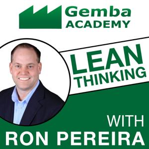 Gemba Academy Podcast: Leadership | Lean Thinking | Six Sigma