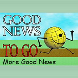 Go News To Go: More Good News