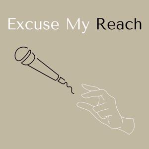 Excuse My Reach