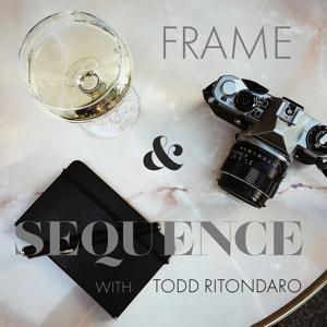 Frame & Sequence Podcast by Todd Ritondaro