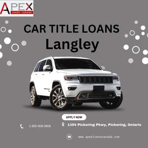Apply for Car Title Loans in Langley and Get Approved Today.