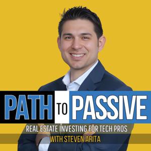 Path To Passive: Real Estate Investing For Technology Professionals