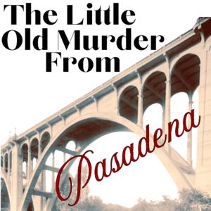 The Little Old Murder From Pasadena