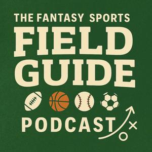 Fantasy Sports Field Guide Podcast