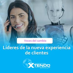 Voces del cambio: líderes de la nueva experiencia de clientes