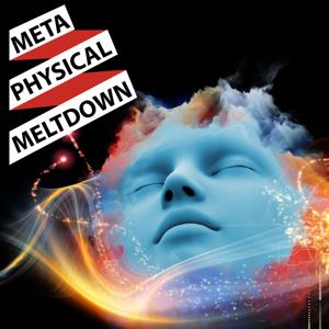 Metaphysical Meltdown