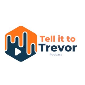Tell It To Trevor