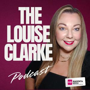 The Louise Clarke Podcast