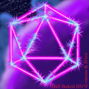 Half Baked DND
