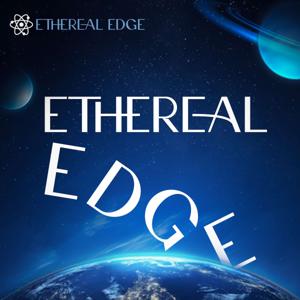 Ethereal Edge Podcast