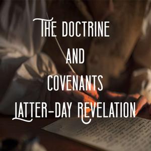 Doctrine and Covenants - Latter Day Revelation