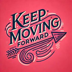 Keep Moving Forward