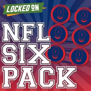 Locked On NFL Six Pack - Daily Podcast For NFL Talk