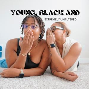 Young,Black, and Extremely Unfiltered