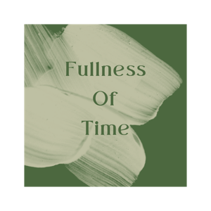 Fullness Of Time