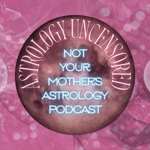 Astrology Uncensored