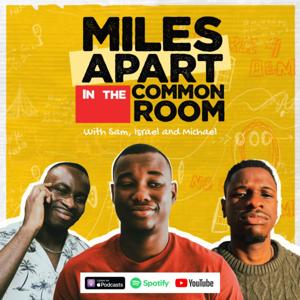 Miles Apart In The Common Room