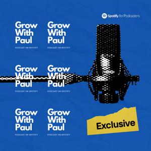 Grow With Paul Podcast