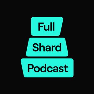 Full Shard Podcast