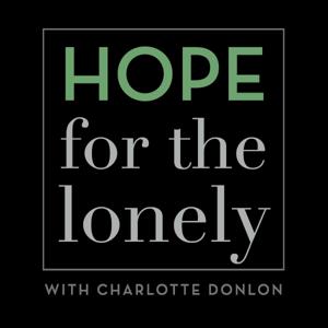 Hope for the Lonely with Charlotte Donlon