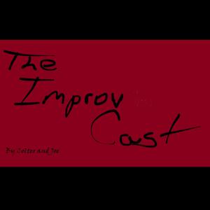 Colterandjoe's ImprovCast