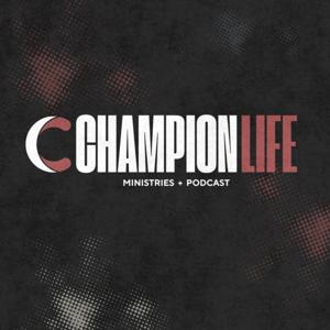 Champion Life Podcast