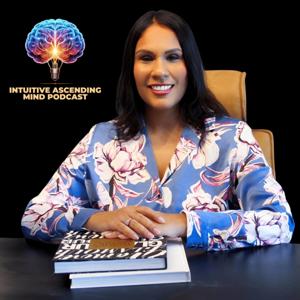 The Intuitive Ascending Mind Podcast