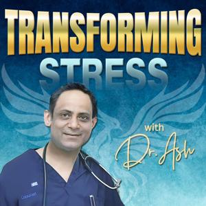 Transforming Stress with Dr. Ash
