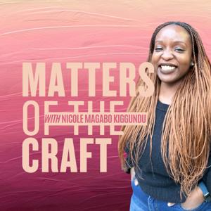 Matters of the Craft with Nicole Magabo Kiggundu