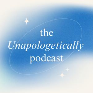 The Unapologetically Podcast