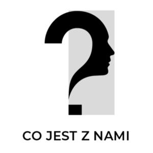 PODCAST Co jest z nami? Relacje w związku, w rodzinie, ze znajomymi. - www.cojestznami.pl