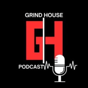 THE GRINDHOUSE POD