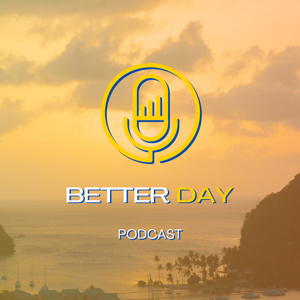 Better Day Podcast