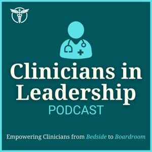 Clinicians in Leadership