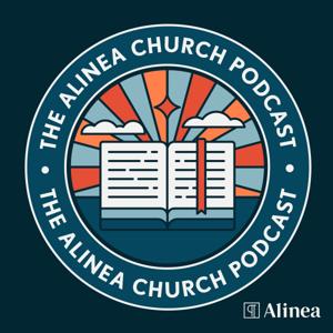 The Alinea Church Podcast