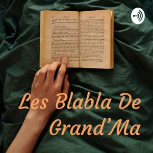 Les Blablas de Grand'Ma