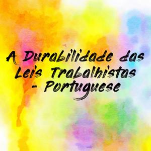 A Durabilidade das Leis Trabalhistas - Portuguese (EOLL)
