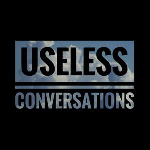 Useless Conversations