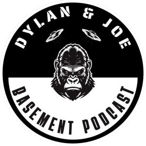 The Dylan and Joe Basement Podcast
