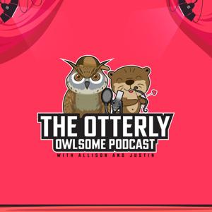 The Otterly Owlsome Podcast