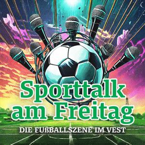 Sporttalk am Freitag - Die Fußballszene im Vest