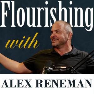 Flourishing w/ Alex Reneman
