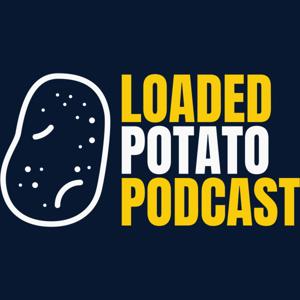 Loaded Potato Podcast