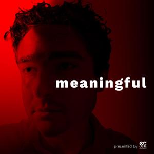 The Meaningful Podcast