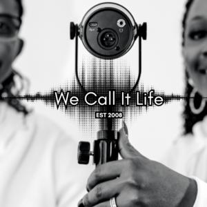 We Call It Life