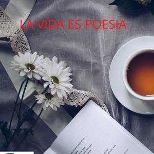 LA VIDA ES POESÍA