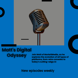 Matt's Digital Odyssey: The Evolution of Platforms—From Classic to Cutting-Edge