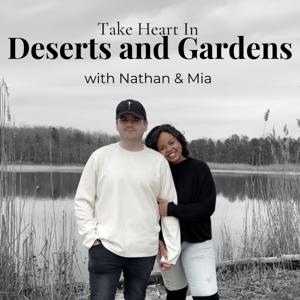 Deserts and Gardens