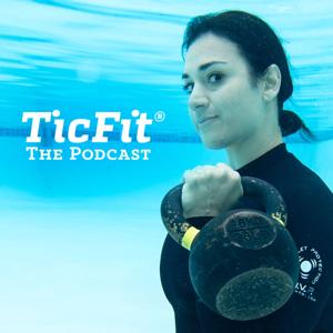 TicFit: The Podcast