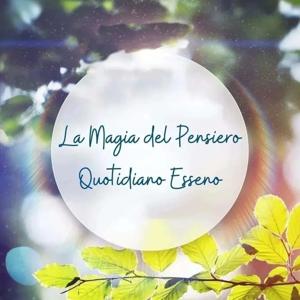 La Magia del Pensiero Quotidiano Esseno